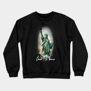 Statue Of Liberty Back To France Crewneck Sweatshirt